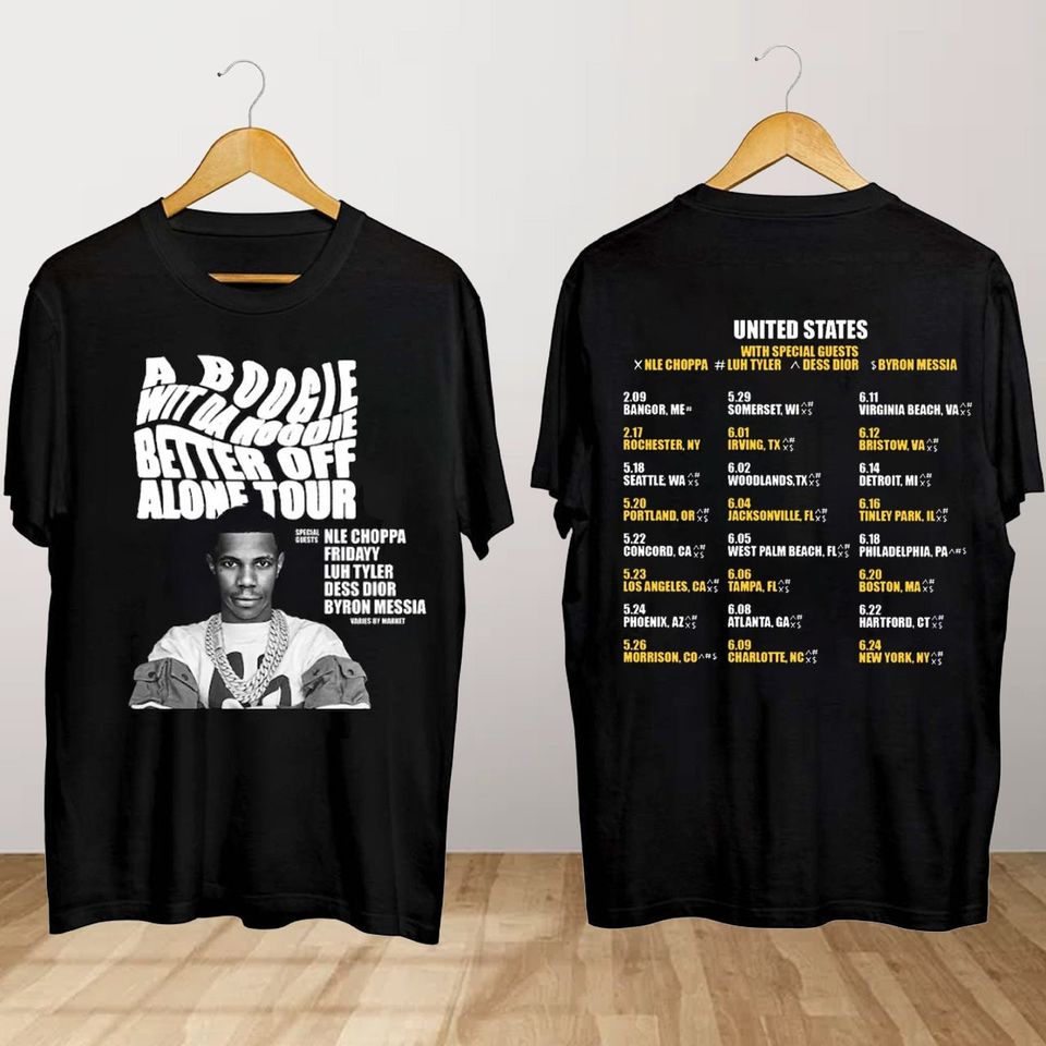 A Boogie Wit A Shirt Better Off Alone Tour 2024 T Shirt, Singer Shirt, Ablum Music Shirt, Fan Shirt, Trend Shirt