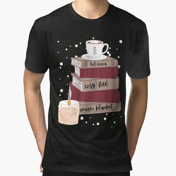 Hot Cocoa | Cozy Fire | Warm Blanket | Reading | Books | Winter | School | Teacher | January Tri-Blend T-Shirt