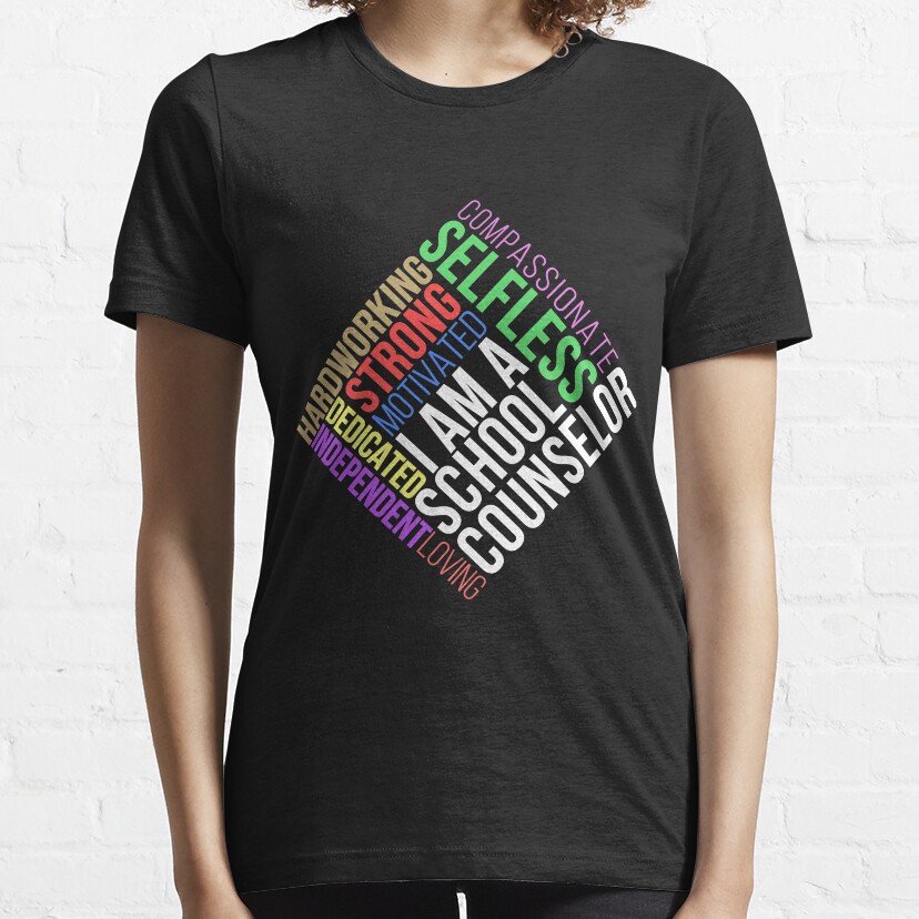I Am A School Counselor Appreciation Gift Essential T-Shirt
