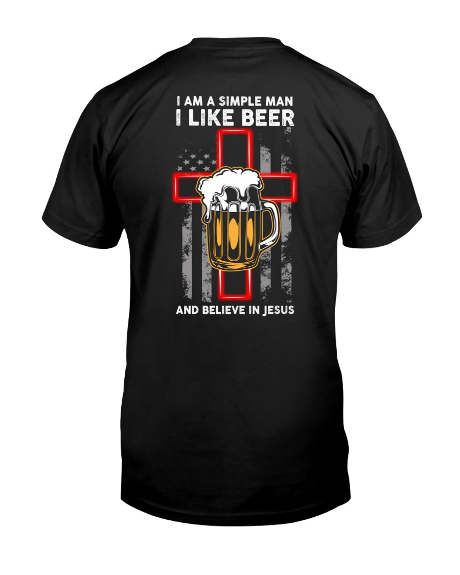 I Am A Simple Man I Like Beer And Believe In Jesus Premium Tee, Classic Style T-Shirt
