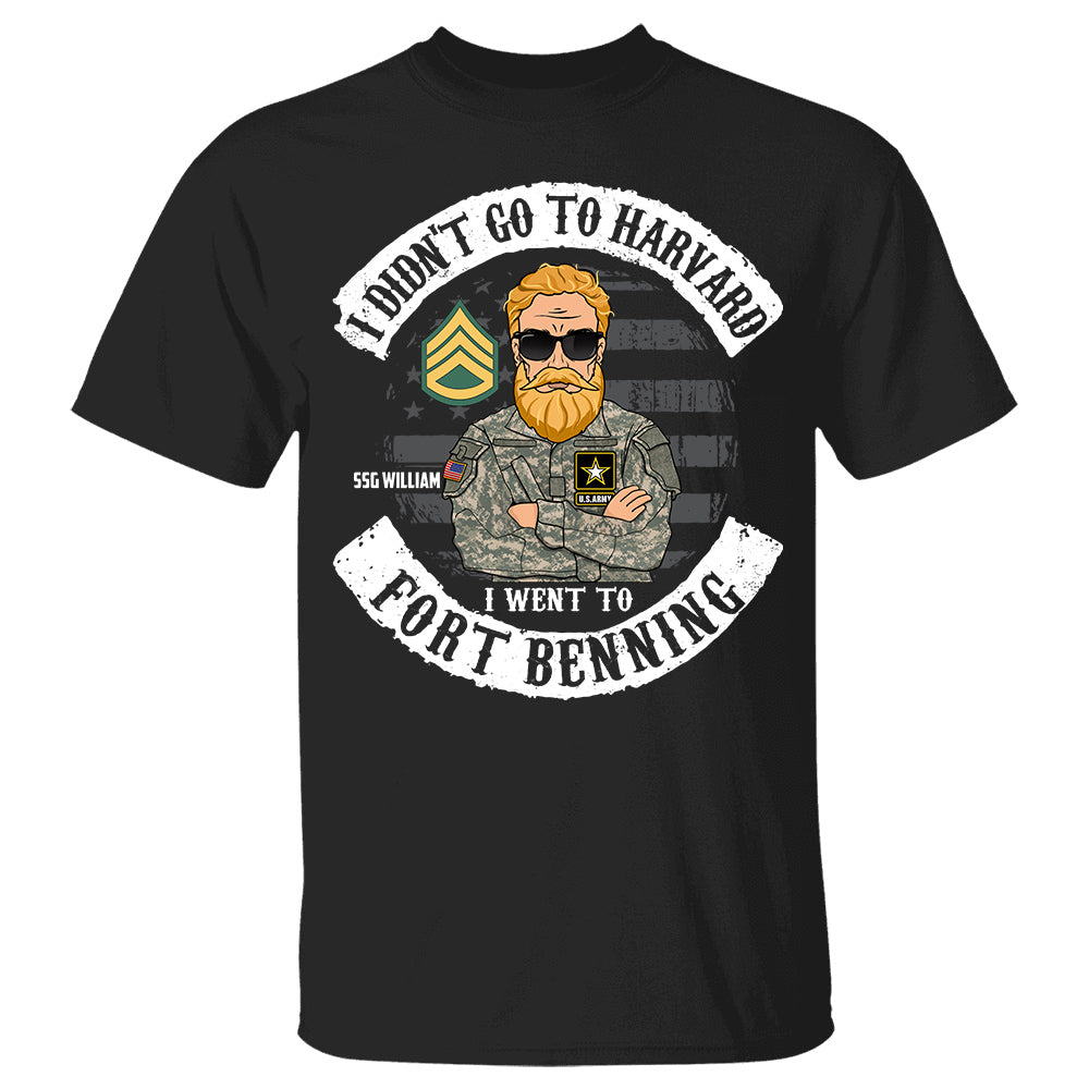 I Didn'T Go To Harvard I Went To Military Base S Veteran'S Day Gift Shirt, Personalized Shirt For Veteran