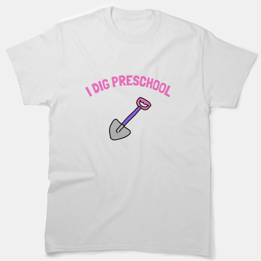 I Dig Preschool Classic T-Shirt