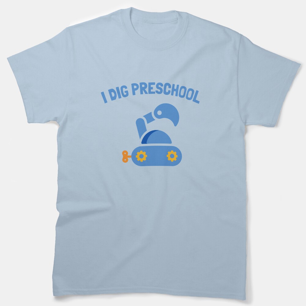 I Dig Preschool Classic T-Shirt