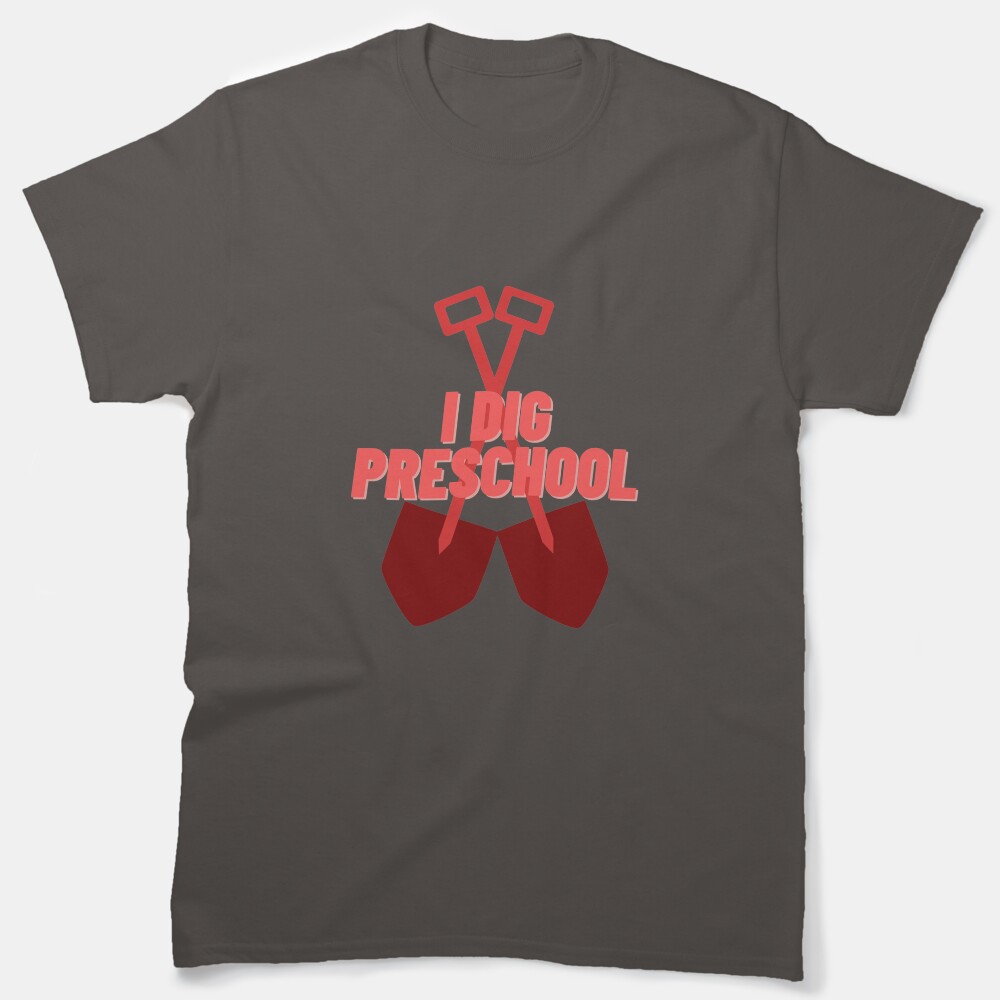 I Dig Preschool Classic T-Shirt