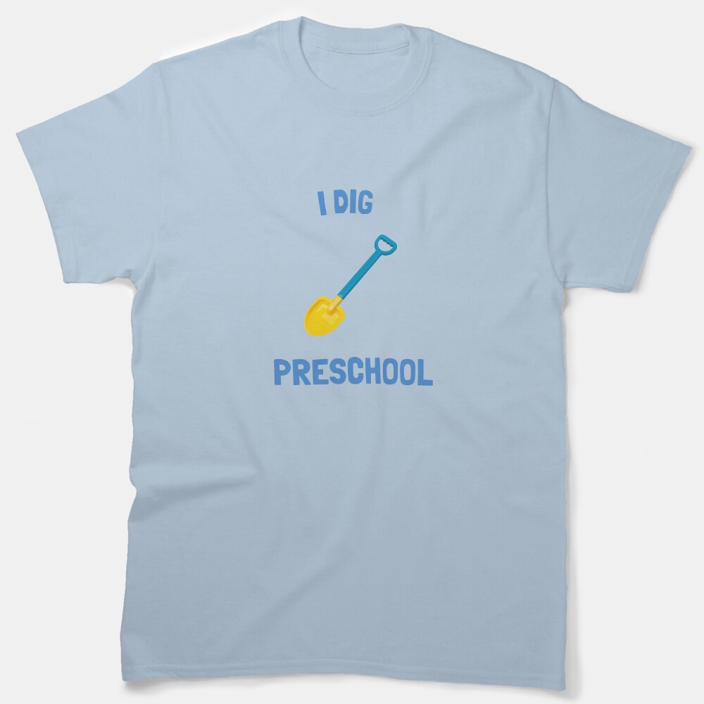 I Dig Preschool Classic T-Shirt