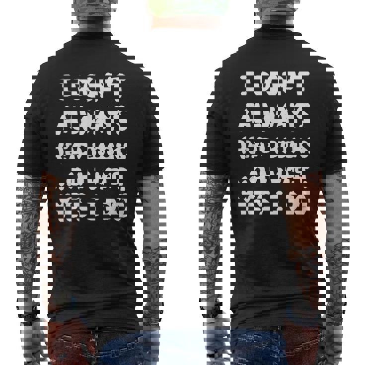 I Dont Always Read Books Funny Geeky Book Worm Mens Back Print T-Shirt