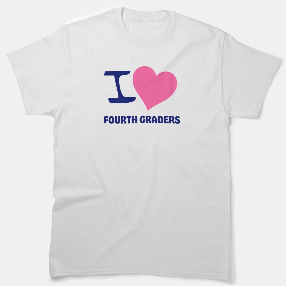 I Love Fourth Graders | Fourth Grade | 4Th Grade | Teacher | Teachers | Teach | Student | Hot Pink | Heart Classic T-Shirt