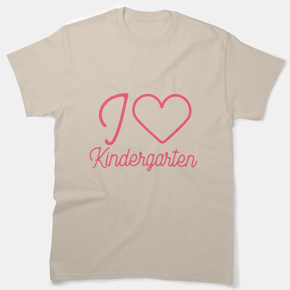 I Love Kindergarten! Classic T-Shirt