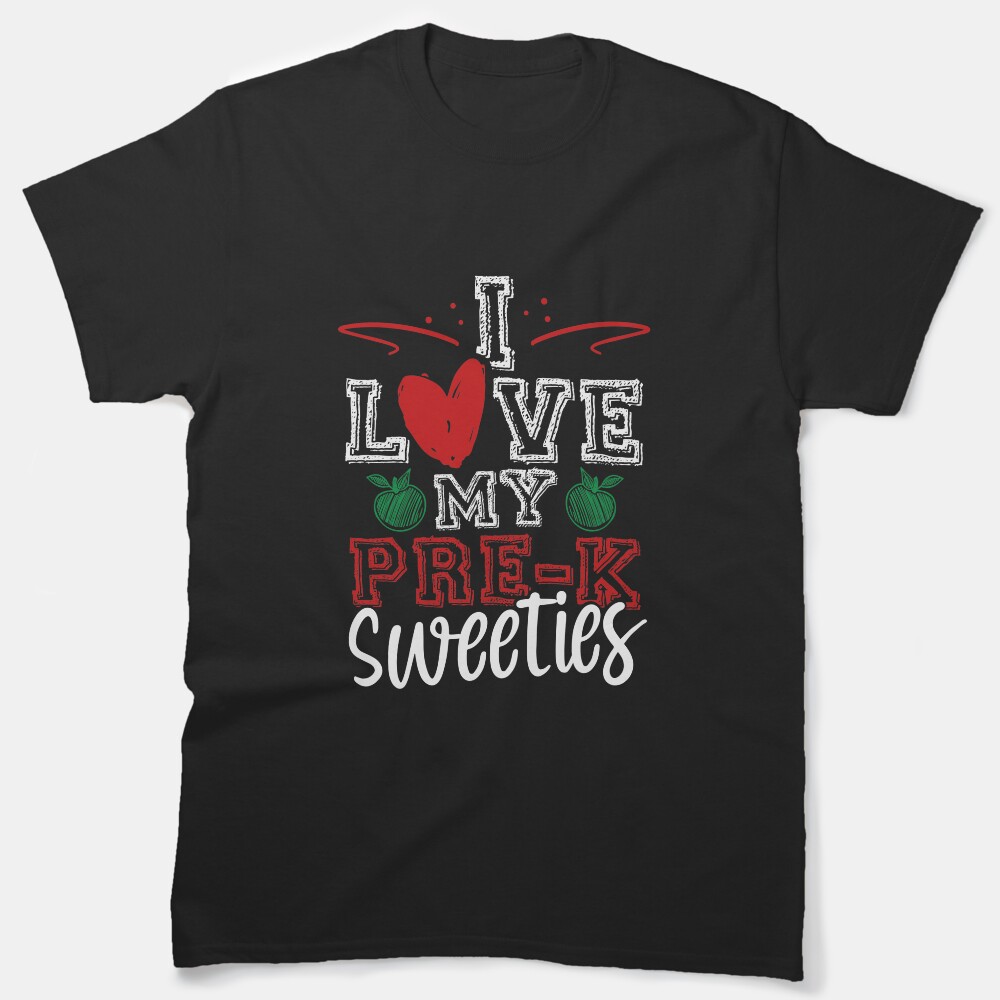 I Love My Pre-K Sweeties - Valentines Day Classic T-Shirt