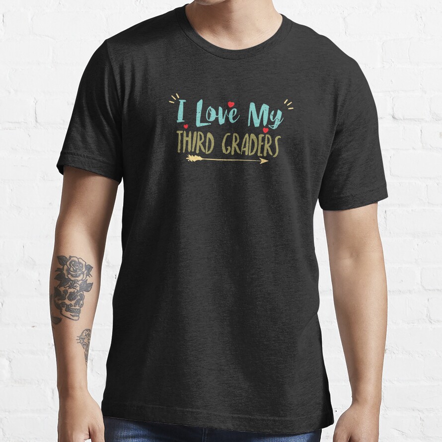 I Love My Third Graders Back To School Teacher Essential T-Shirt