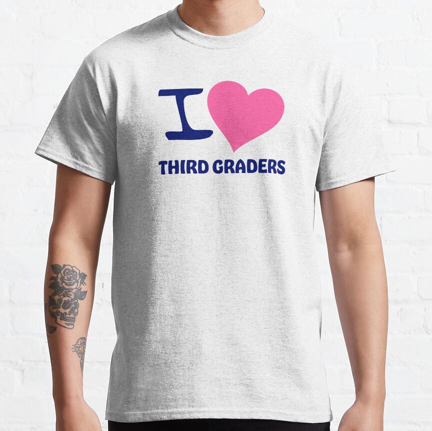 I Love Third Graders | Third Grade | 3Rd Grade | Teacher | Teachers | Teach | Student | Hot Pink | Heart Classic T-Shirt