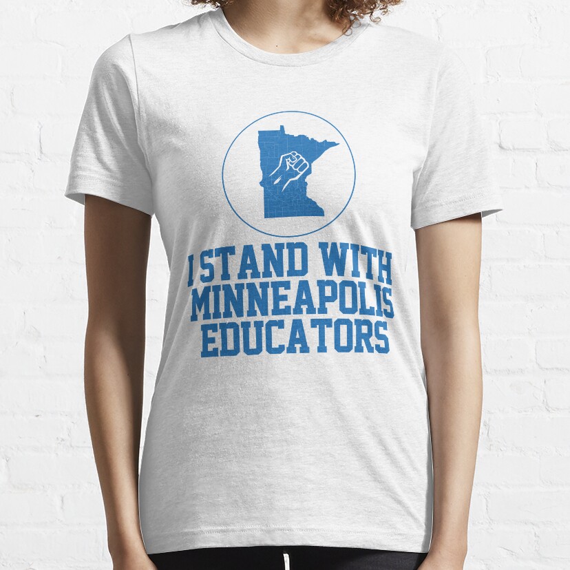 I Stand With Minneapolis Educator Essential T-Shirt