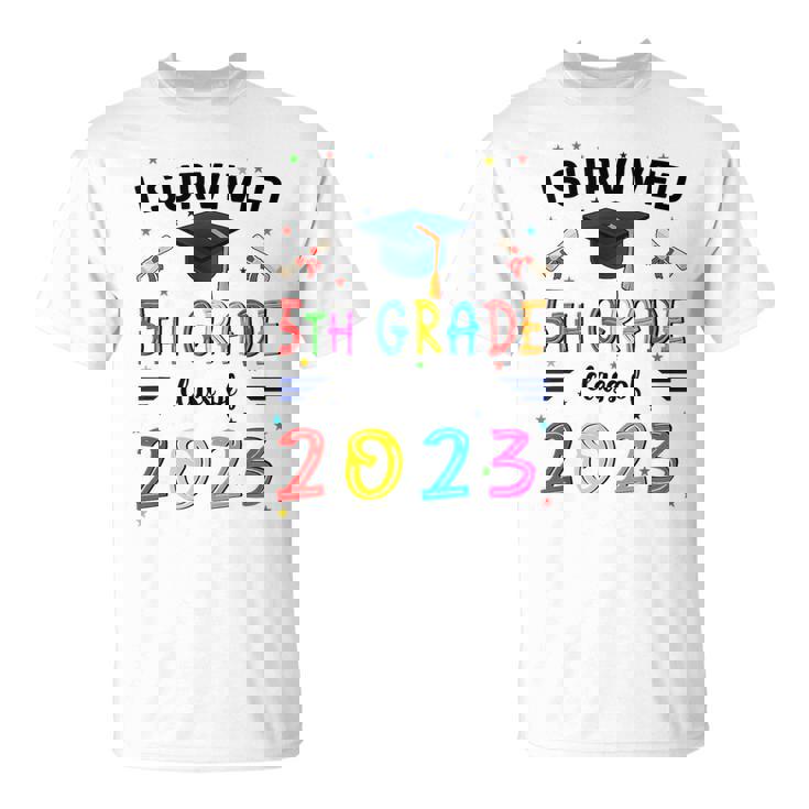 I Survived 5Th Grade Graduation Class Of 2023 Elementary Unisex T-Shirt