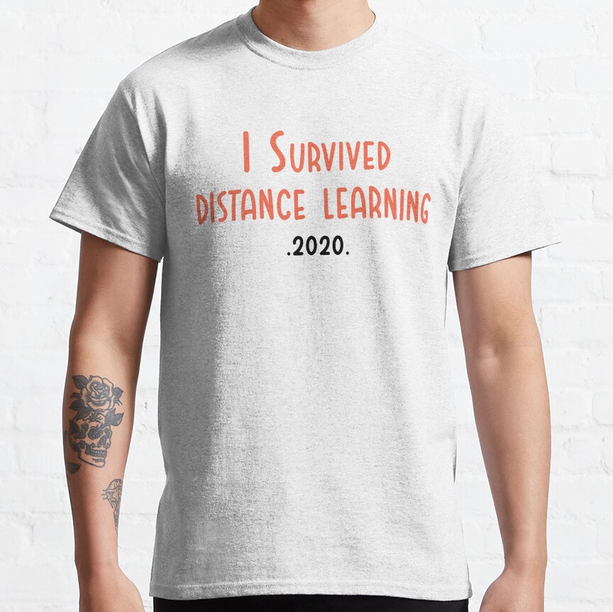 I Survived Distance Learning 2020 Classic T-Shirt