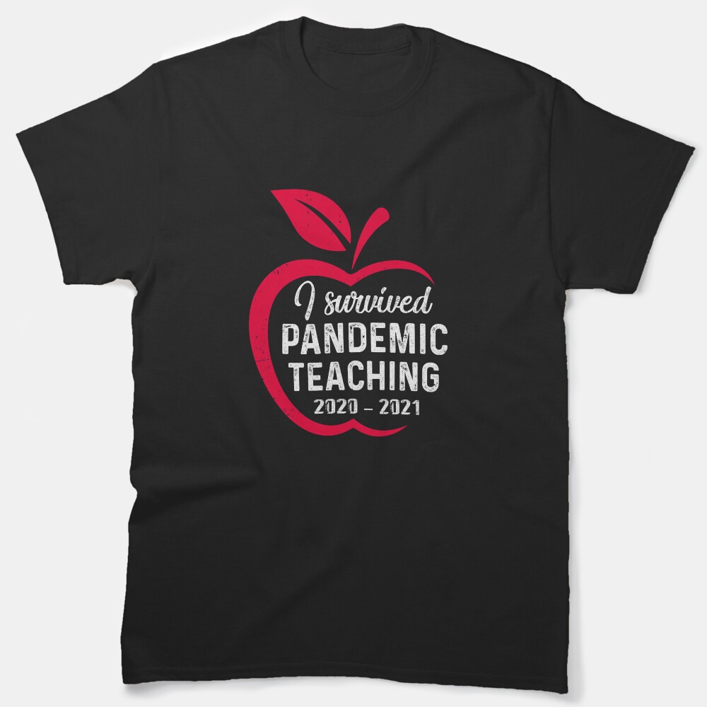 I Survived Pandemic Teaching 2020 2021 Funny Teacher Classic T-Shirt