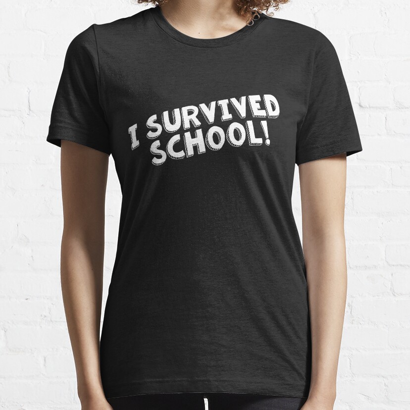 I Survived School Essential T-Shirt