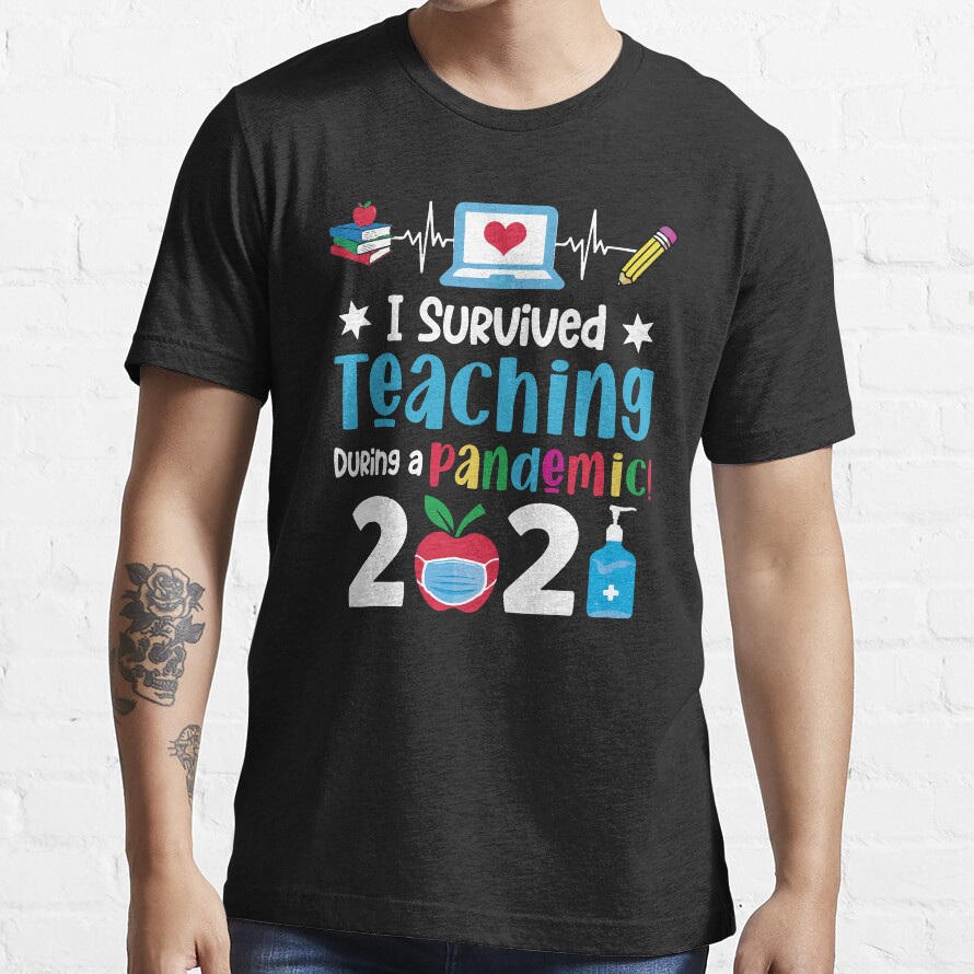 I Survived Teaching During A Pandemic 2021 Essential T-Shirt