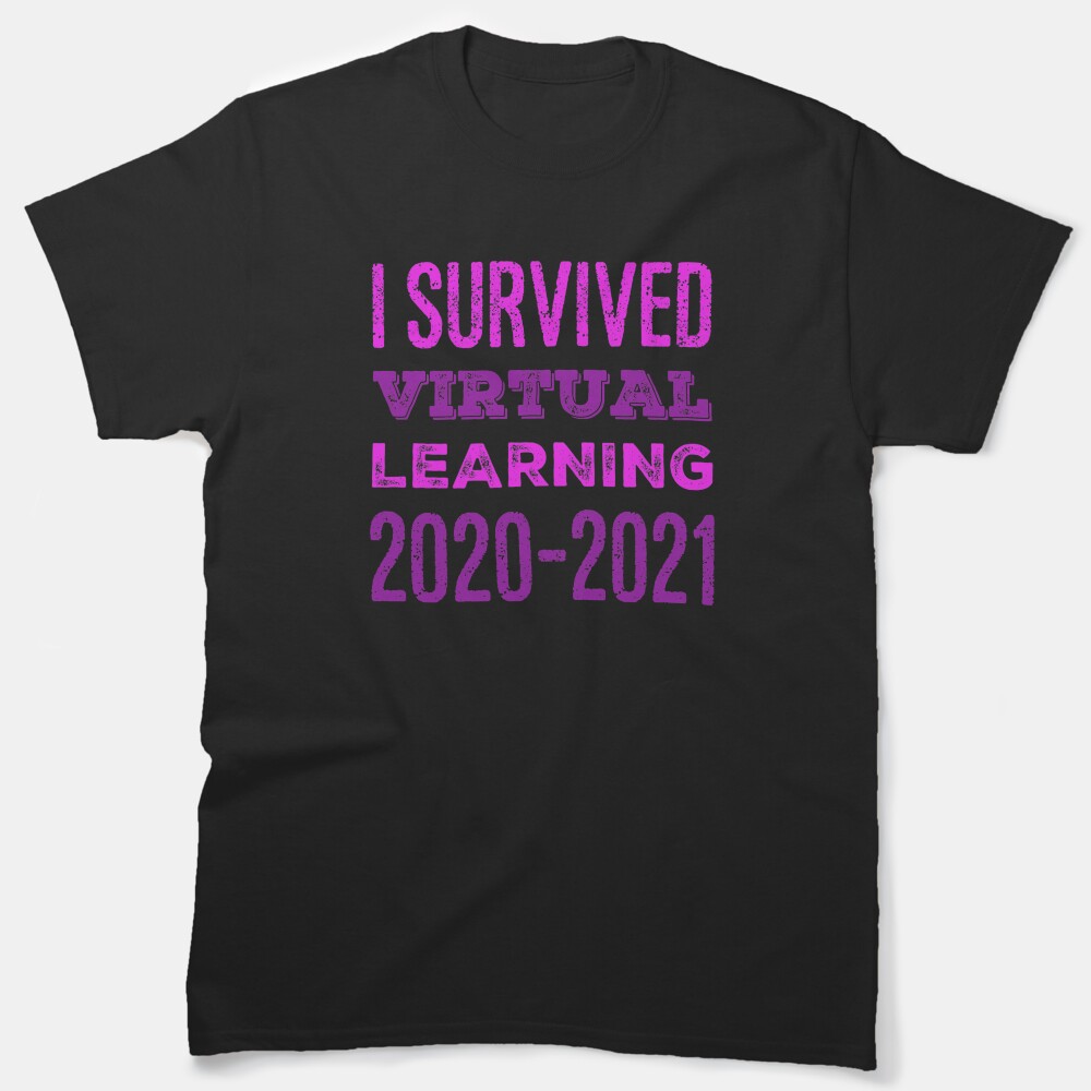 I Survived Virtual Teaching 2020 2021 - Funny School Teacher Teach Classic T-Shirt