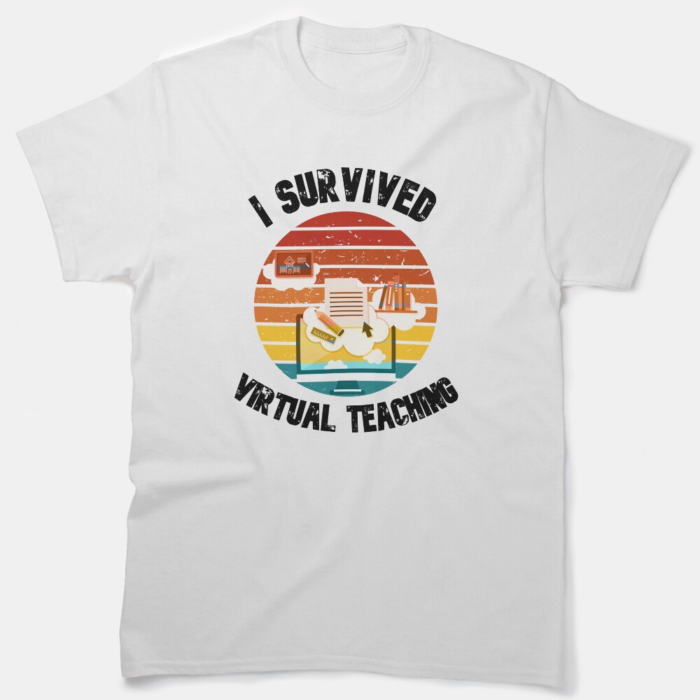 I Survived Virtual Teaching Classic T-Shirt