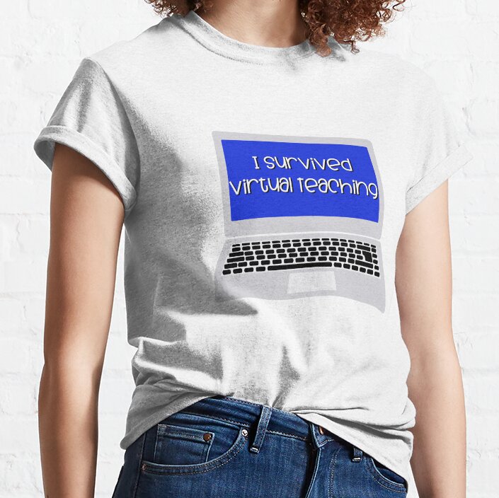 I Survived Virtual Teaching Laptop Classic T-Shirt