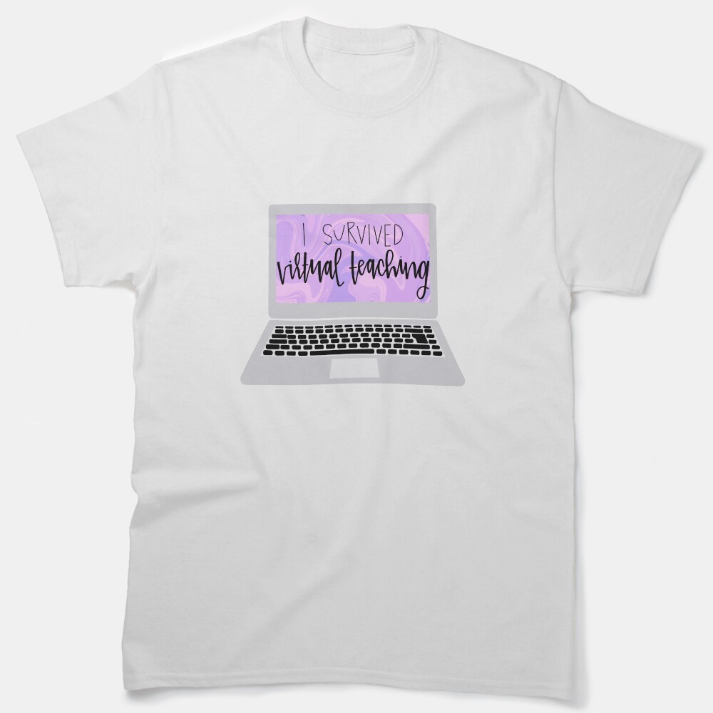 I Survived Virtual Teaching Laptop Classic T-Shirt