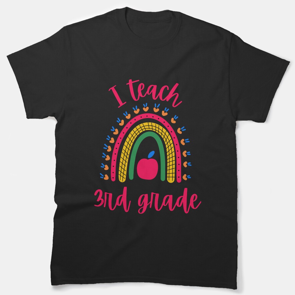 I Teach 3Rd Grade Classic T-Shirt