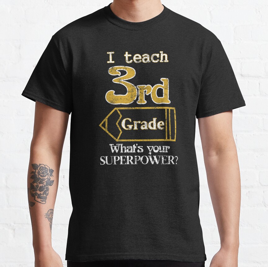I Teach 3Rd Grade Teacher Elementary Classic T-Shirt