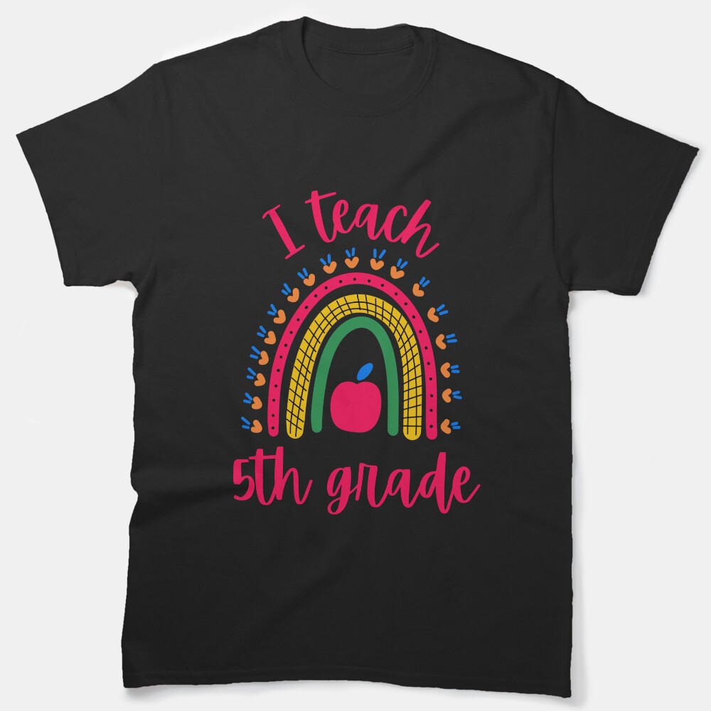 I Teach 5Th Grade Classic T-Shirt