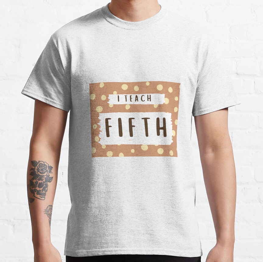 I Teach Fifth Polka Dot Classic T-Shirt