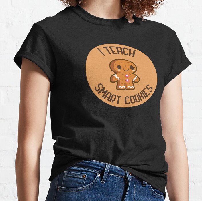 I Teach Smark Cookies Classic T-Shirt