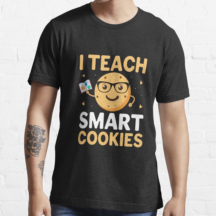I Teach Smart Cookies Essential T-Shirt