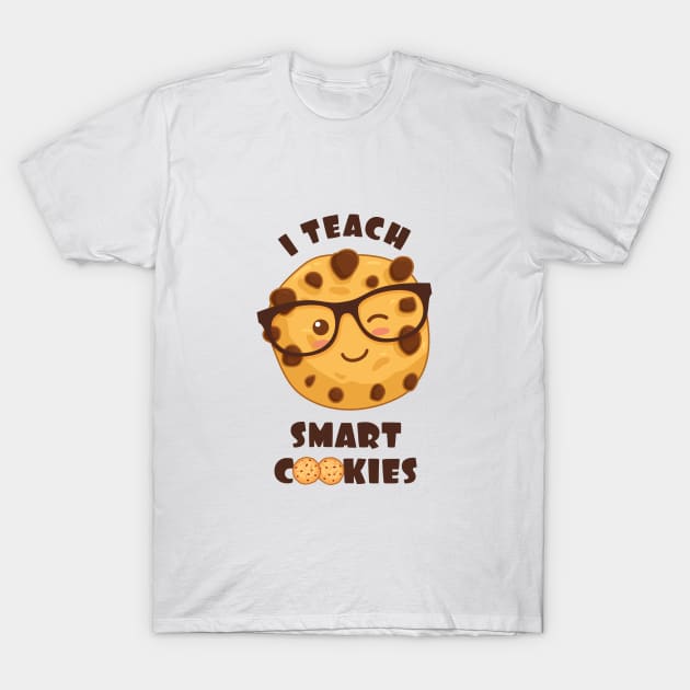 I Teach Smart Cookies T-Shirt