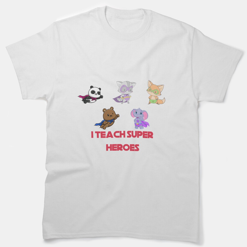 I Teach Super Heroes Classic T-Shirt