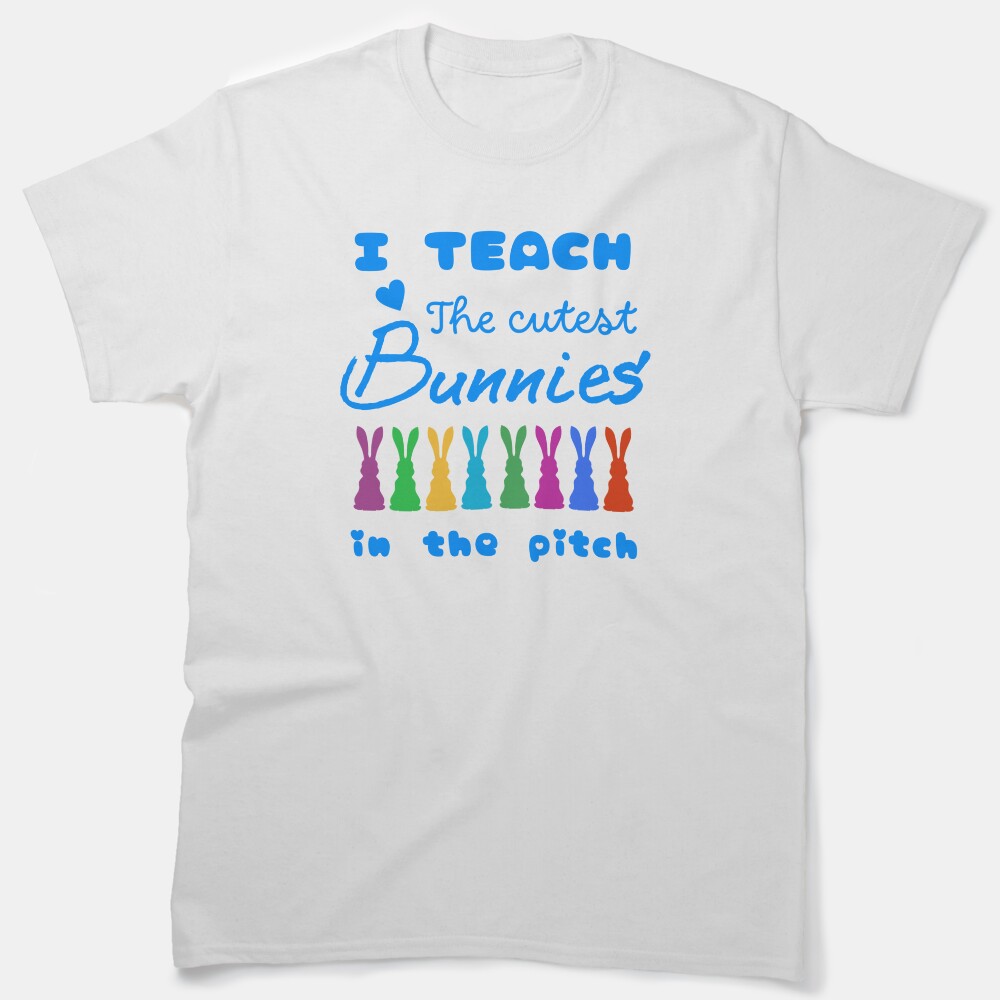 I Teach The Cutest Bunnies In The Pitch - Happy Easter Classic T-Shirt