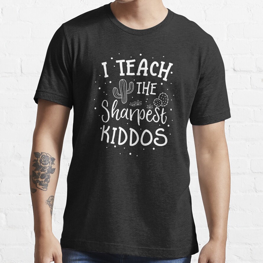 I Teach The Sharpest Kiddos Teacher T-Shirt Kids Cactus Pun Essential T-Shirt
