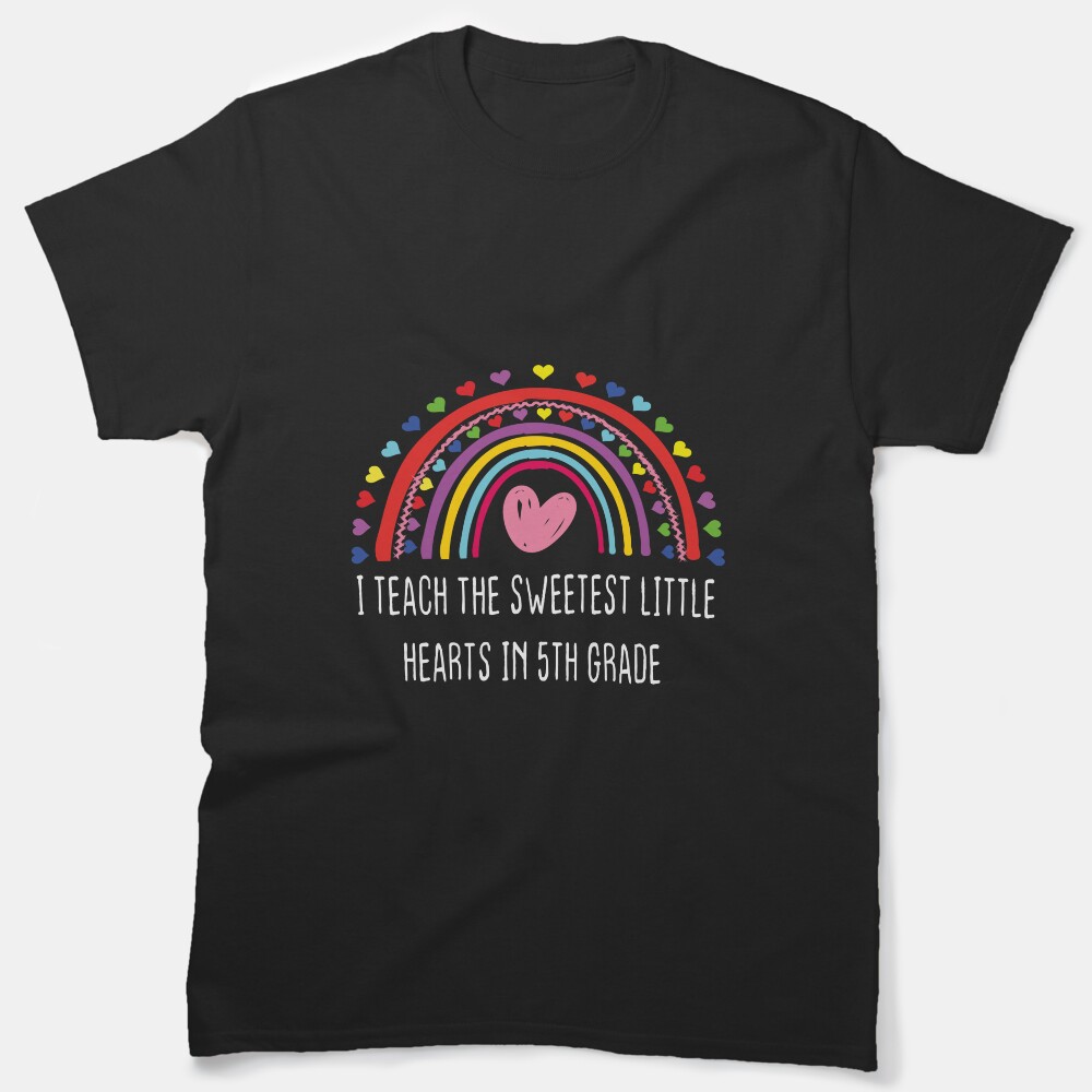I Teach The Sweetest Little Hearts In 5Th Grade Classic T-Shirt