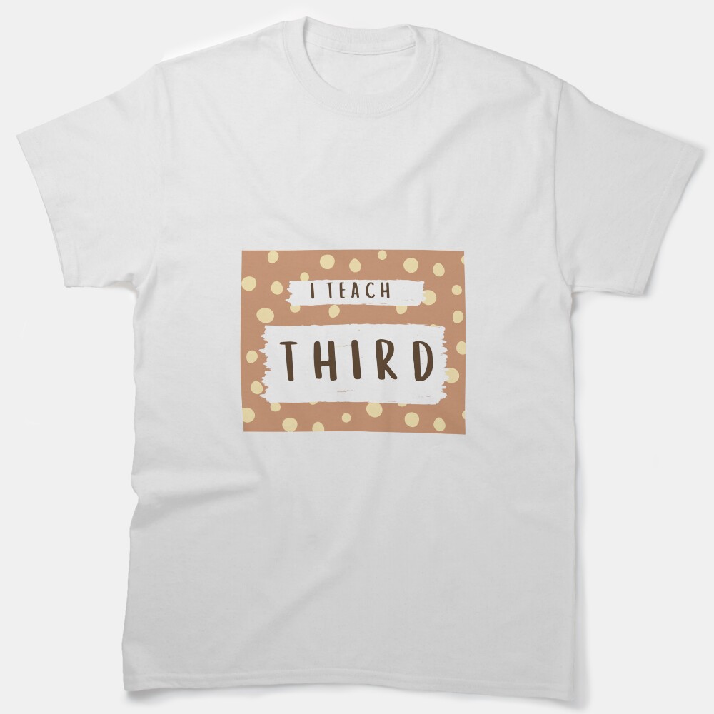 I Teach Third Polka Dot Classic T-Shirt