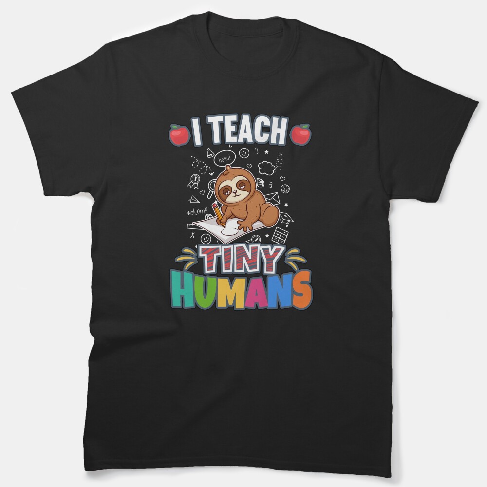 I Teach Tiny Humans Elementary School Teacher Classic T-Shirt