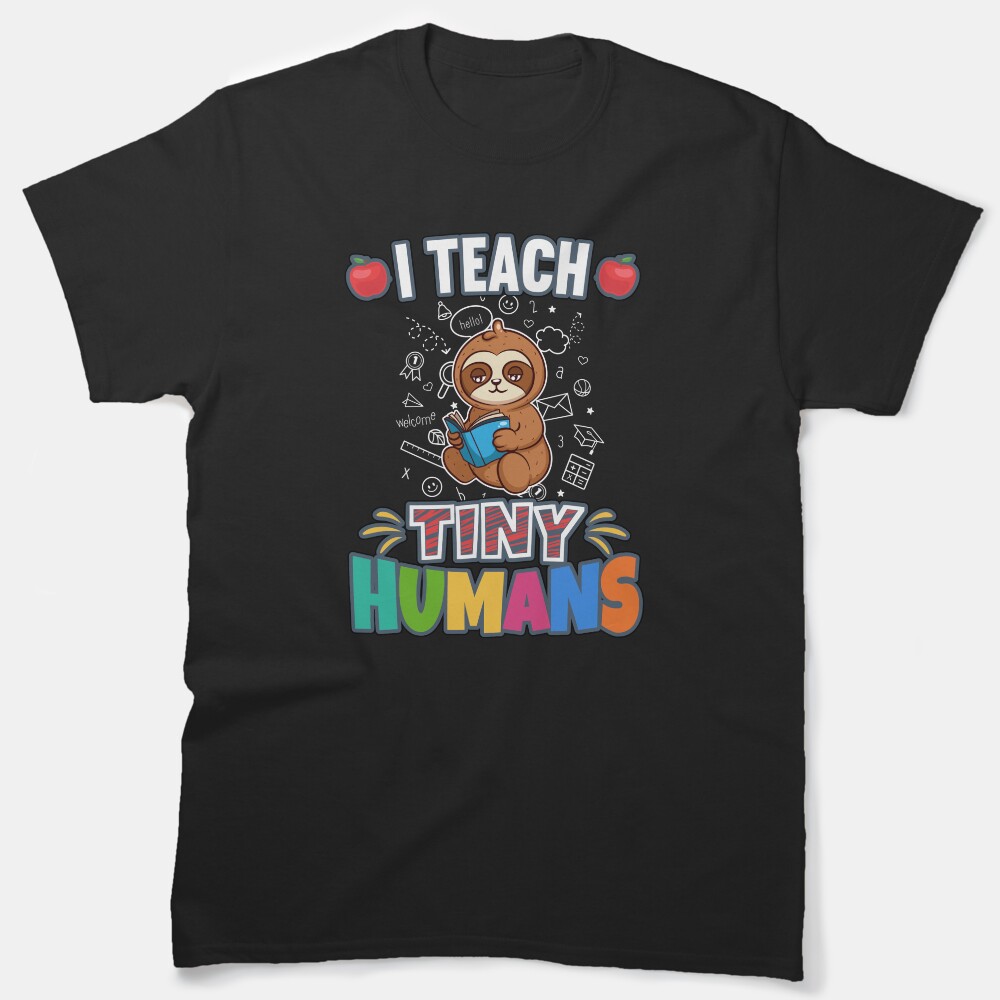 I Teach Tiny Humans Elementary School Teacher Classic T-Shirt
