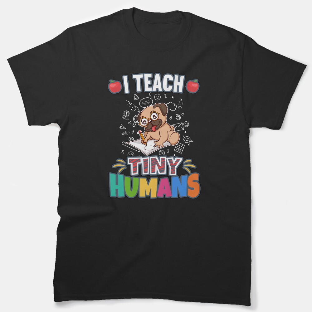 I Teach Tiny Humans Elementary School Teacher Classic T-Shirt