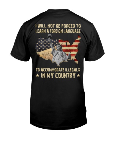 I Willl Not Be Forced To Learn A Foreign Language Classic Premium Tee, Classic Style T-Shirt