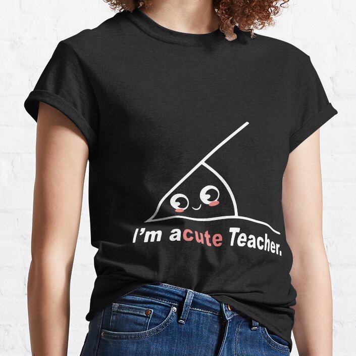 Im Acute Teacher Math Classic T-Shirt