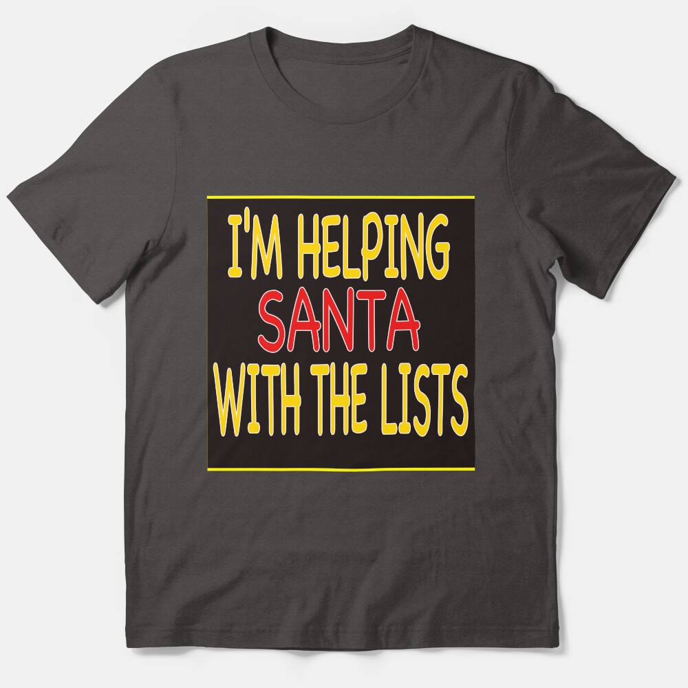 Im Helping Santa With The Lists Essential T-Shirt