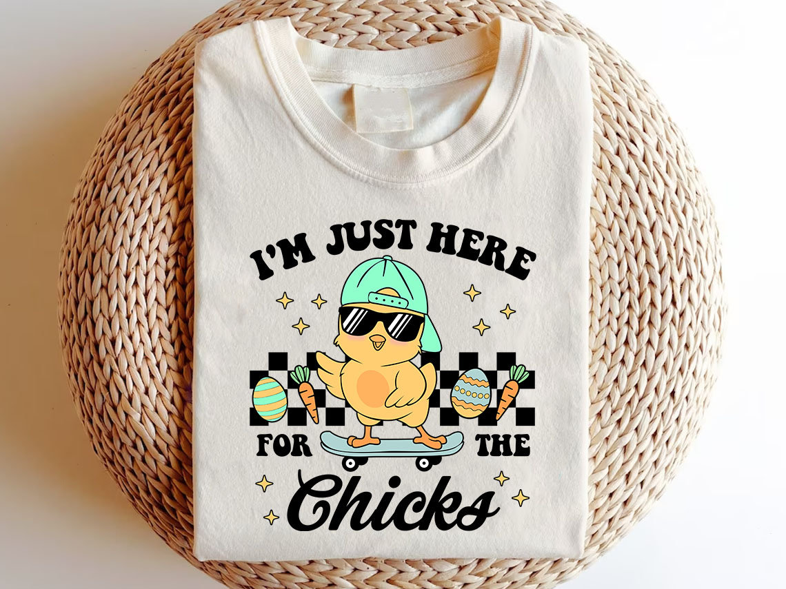 Im Just Here For The Chicks Shirt, Easter Shirt For Boy, Easter Shirt For Women, Easter Shirt, Gift Easter