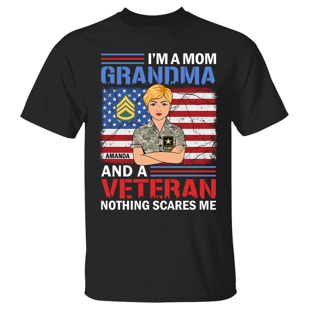I'M Mom Grandma And A Veteran Nothing Scares Me Personalized Shirt For Female Veteran Grandma Veteran Shirt, Personalized Shirt For Veteran