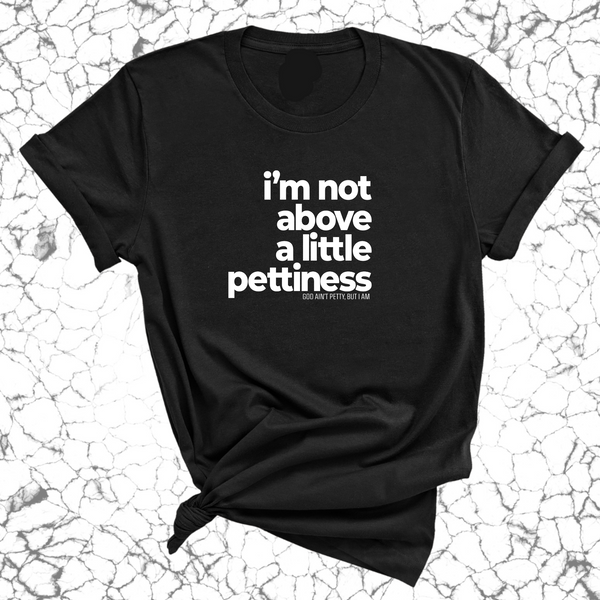 I'M Not Above A Little Pettiness Unisex Premium Tee, Classic Style T-Shirt
