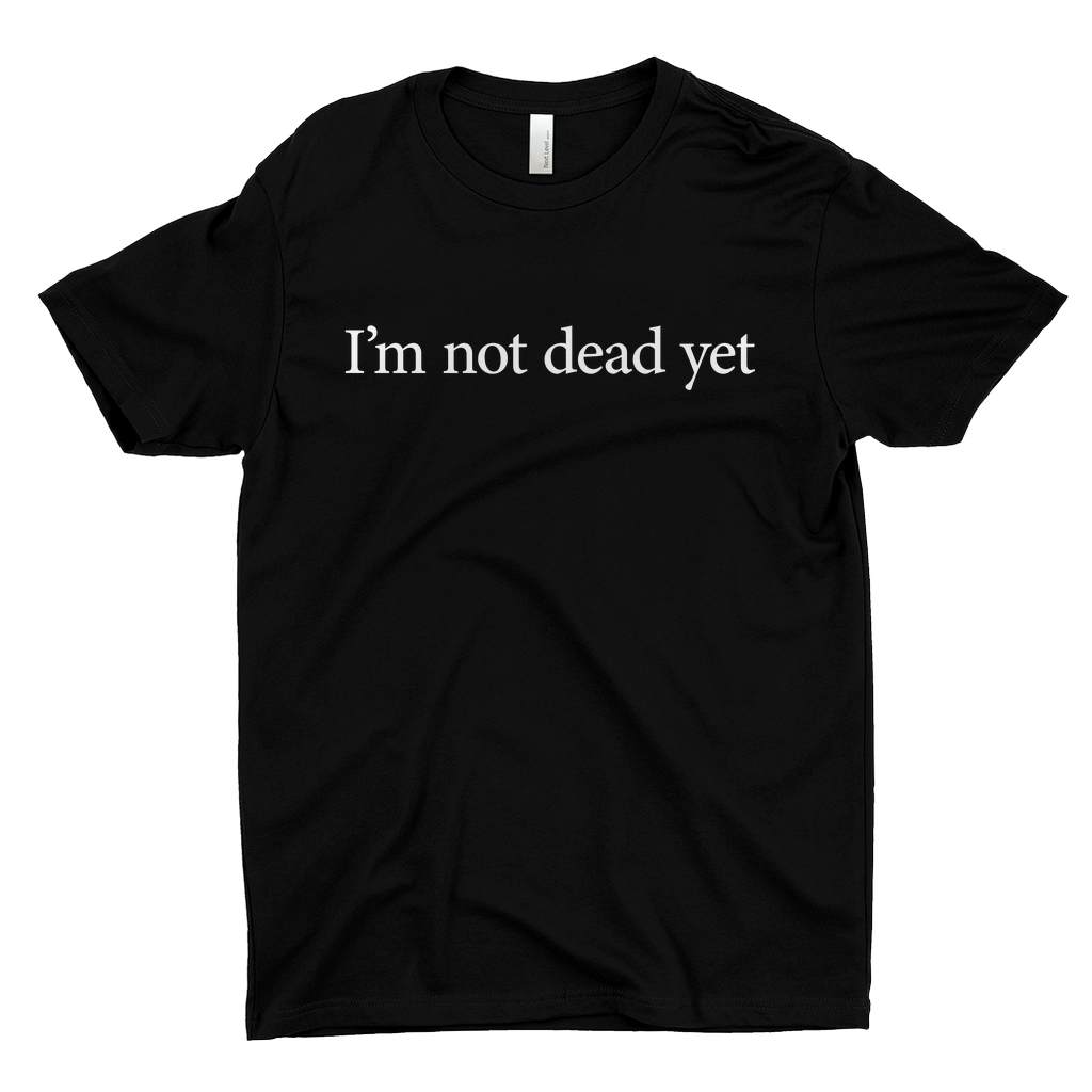 I'M Not Dead Yet Worn By Slash Shirt, Classic Style T-Shirts, Premium New Shirt