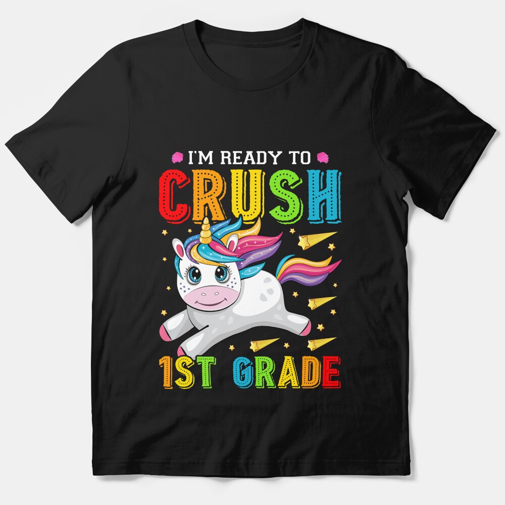 Im Ready To Crush 1St Grade Tee Unicorn Gifts Kids Essential T-Shirt