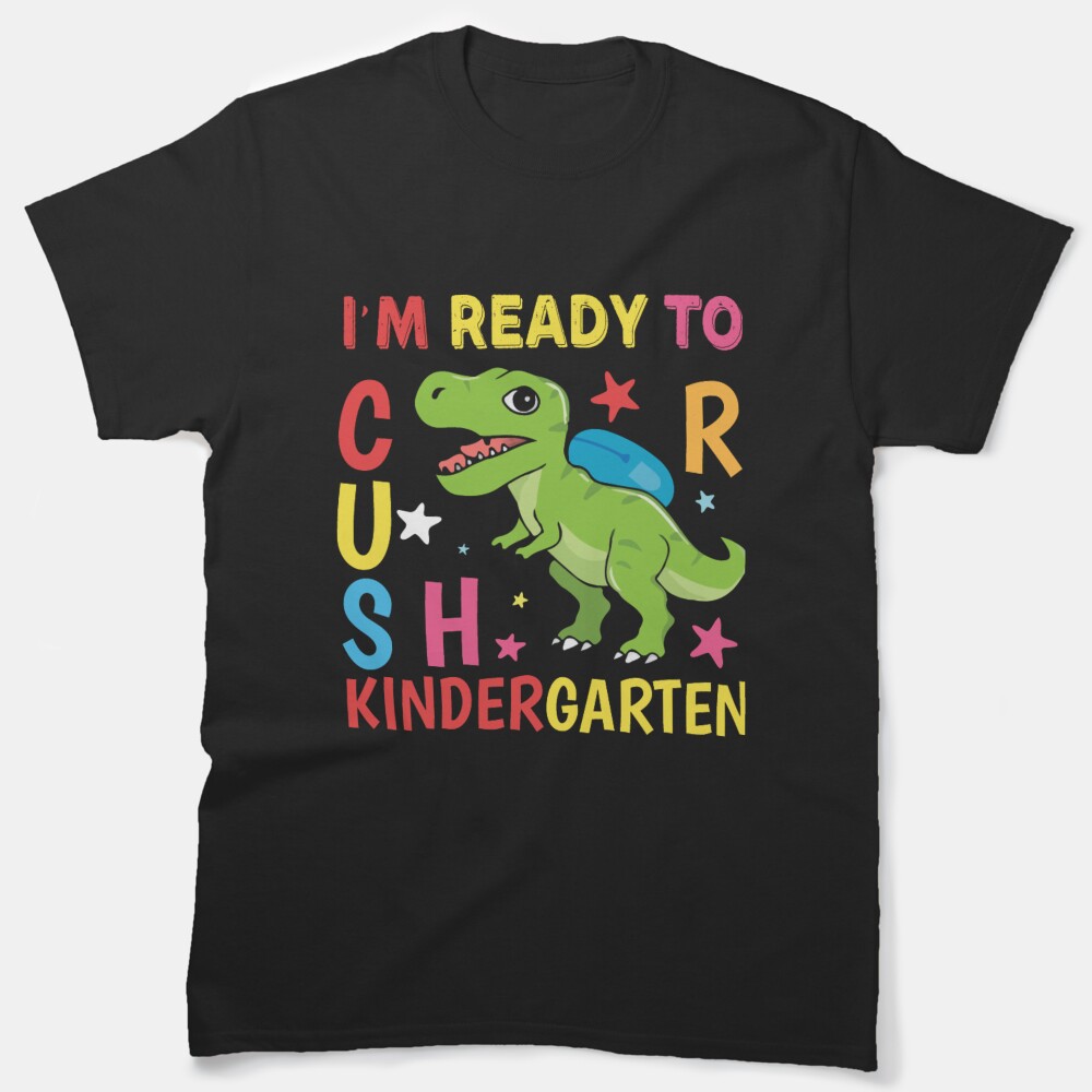 Im Ready To Crush Kindergarten - T-Rex Cool Kids Classic T-Shirt