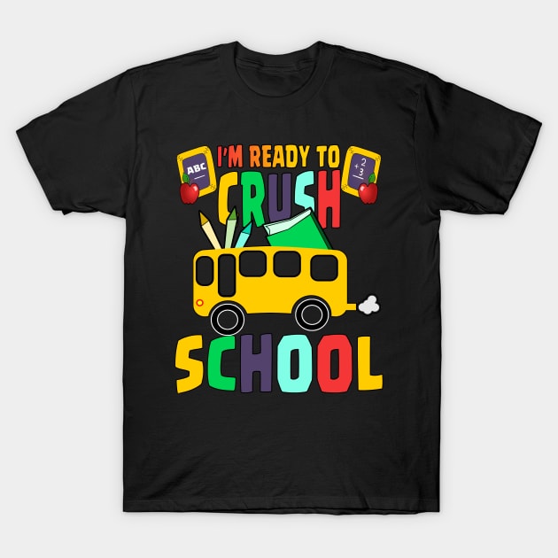 Im Ready To Crush School T-Shirt